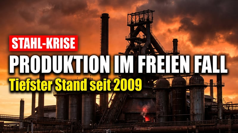 Stahlindustrie am Abgrund: Produktion auf tiefstem Stand seit der Finanzkrise