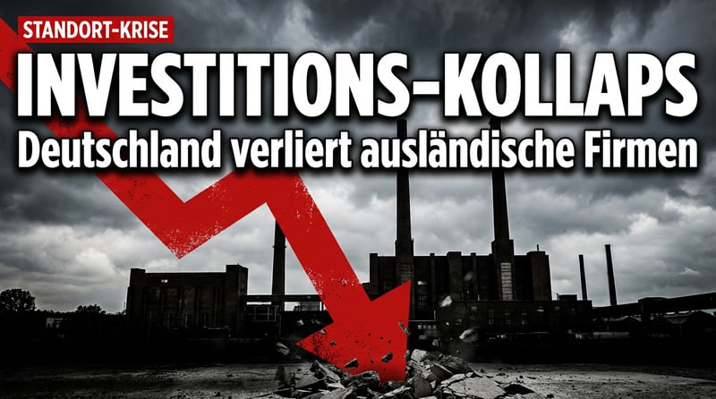 Standort Deutschland im freien Fall: Ausländische Investoren machen einen großen Bogen um die Republik