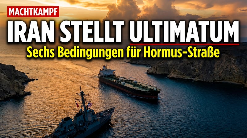 Straße von Hormus: Teheran diktiert Washington sechs harte Bedingungen