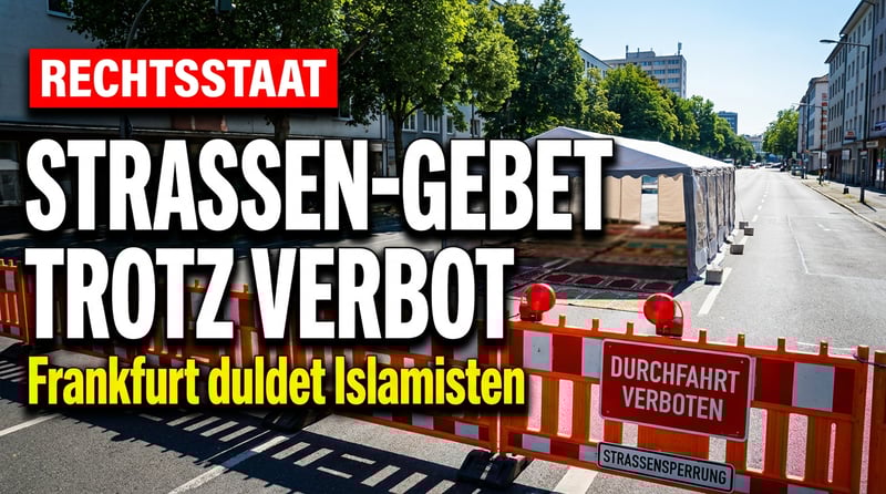 Straßengebet vor geschlossener Islamisten-Moschee: Frankfurt kapituliert vor religiöser Machtdemonstration