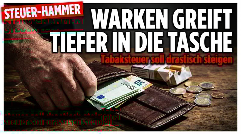 Tabaksteuer-Debatte: Warken will Bürgern erneut tiefer in die Tasche greifen