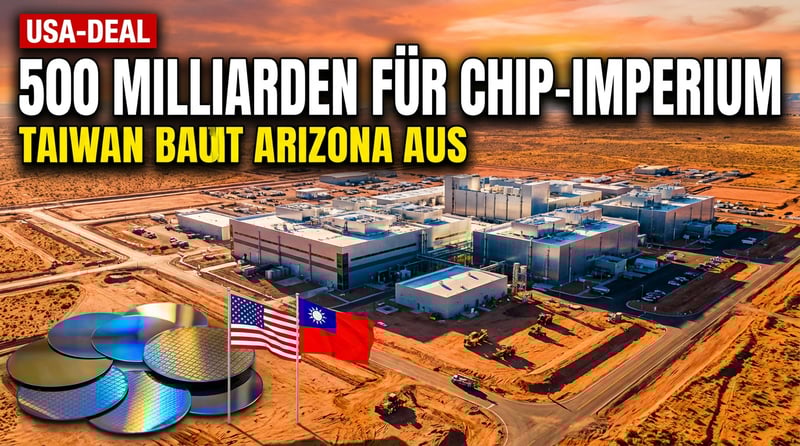 Taiwan pumpt 500 Milliarden Dollar in US-Chipindustrie – TSMC verdoppelt Präsenz in Arizona