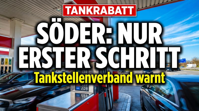 Tankrabatt 2.0: Söder nennt Koalitionsbeschlüsse nur einen „ersten Schritt" – Tankstellenverband spricht von „Kurzschlusshandlung"