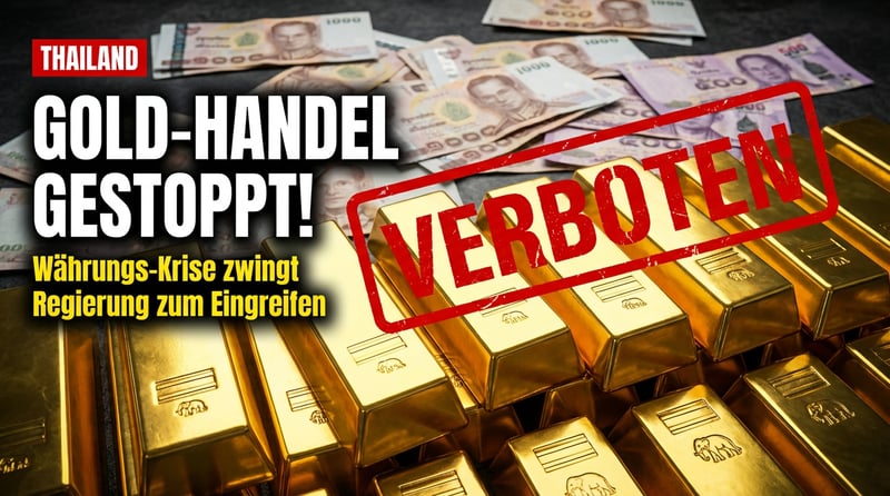 Thailand greift durch: Goldhandel wird drastisch eingeschränkt, um die eigene Währung zu schwächen