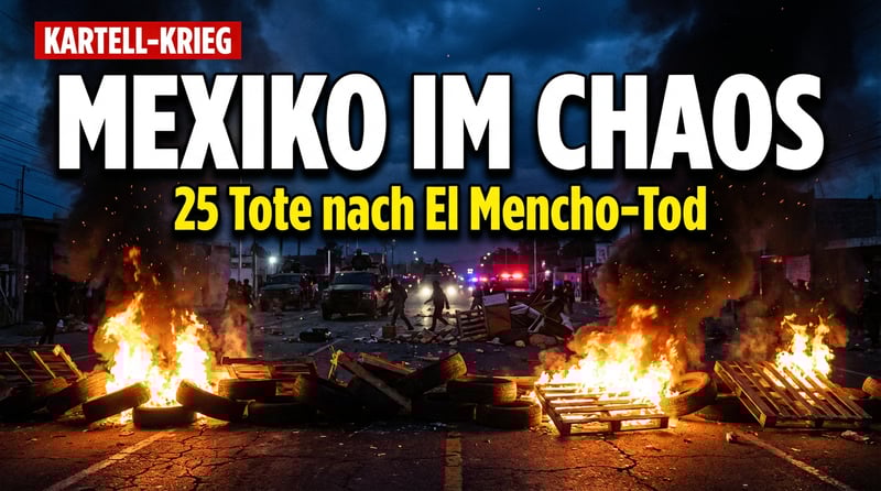 Tod von „El Mencho": Wie ein Kartellboss Mexiko ins Chaos stürzt – und was das für die USA bedeutet