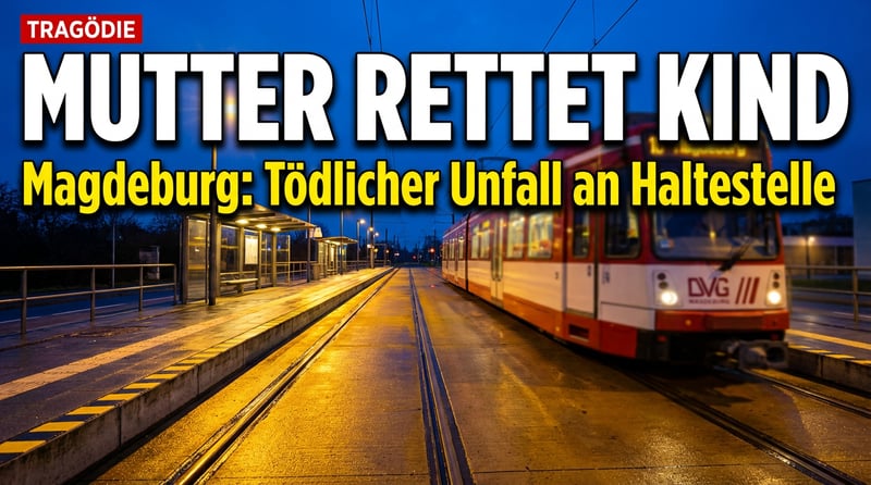 Tragödie in Magdeburg: Mutter opfert ihr Leben, um Kind vor Straßenbahn zu retten