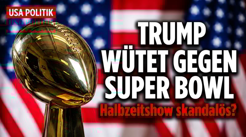 Trump rechnet mit Super-Bowl-Halbzeitshow ab: „Eine Beleidigung für Amerika"