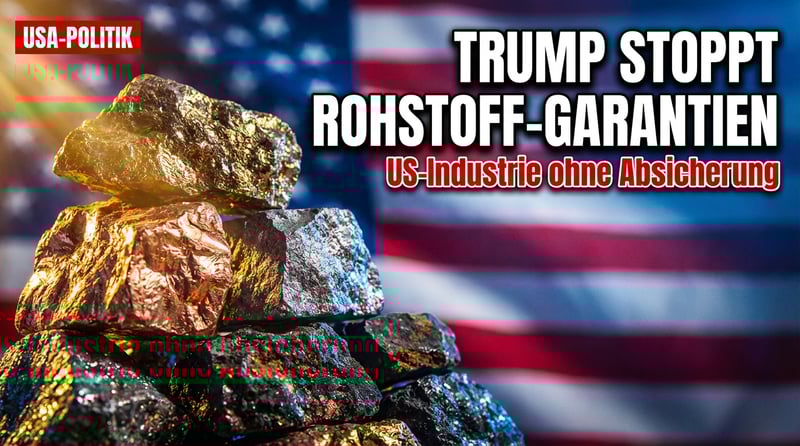 Trump-Regierung verabschiedet sich von Preisgarantien für kritische Rohstoffe – Ein Rückschlag für die heimische Industrie