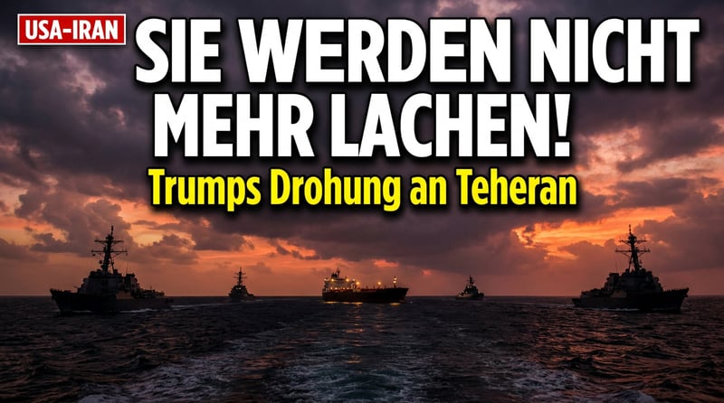 Trumps Donnerschlag gegen Teheran: „Sie werden nicht mehr lachen!"