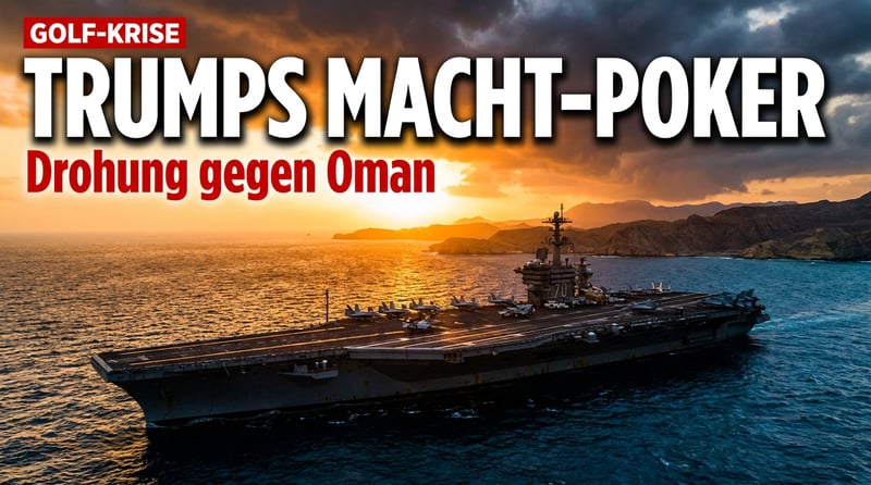 Trumps Macht-Poker am Persischen Golf: Drohung gegen Oman und klare Kante gegenüber Teheran