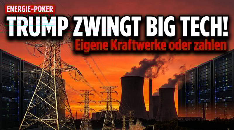 Trumps Machtpoker mit Big Tech: Konzerne sollen eigene Kraftwerke bauen – oder zahlen