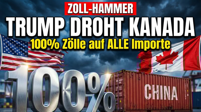 Trumps Zoll-Hammer: 100 Prozent auf alle kanadischen Importe angedroht