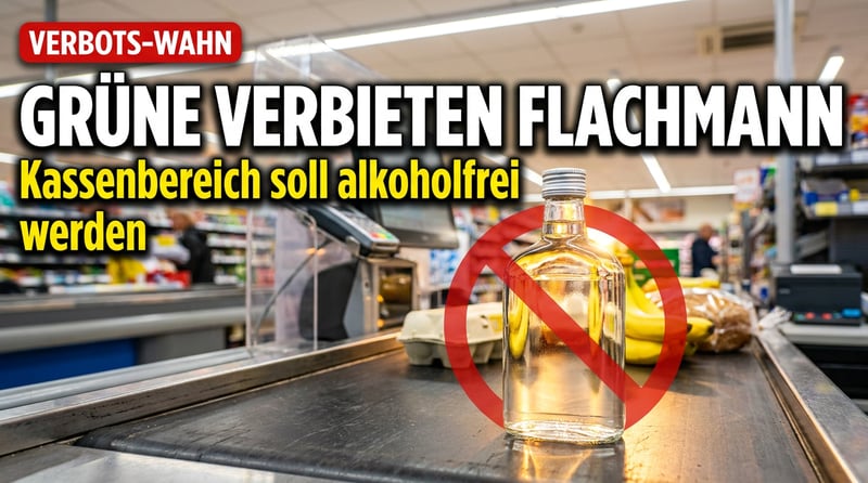 Verbotsfantasien im Supermarkt: Die Grünen wollen jetzt auch noch den Flachmann an der Kasse abschaffen