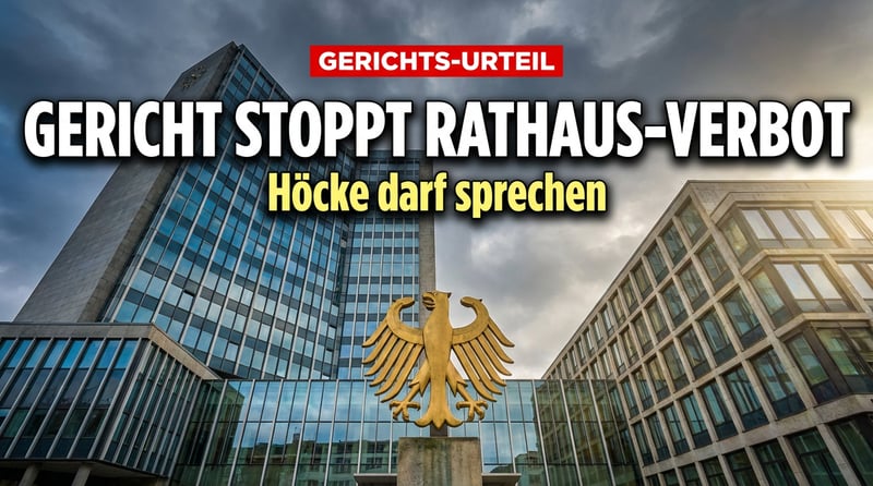 Verwaltungsgericht stoppt Willkür: Höcke darf trotz Oberbürgermeister-Verbot im Dortmunder Rathaus sprechen