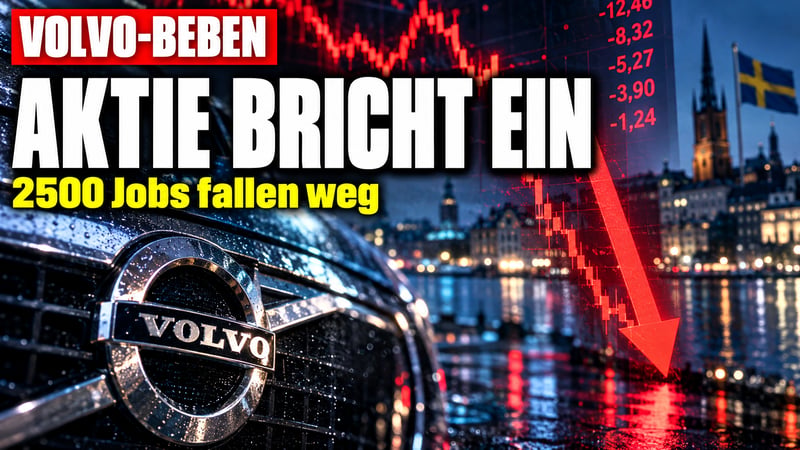 Volvo-Beben in Stockholm: Aktie bricht ein, 2500 Jobs fallen weg!