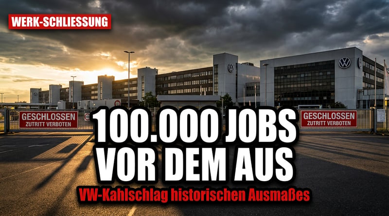 VW-Kahlschlag historischen Ausmaßes: 100.000 Jobs vor dem Aus – das Versagen der grünen Mobilitätsträume