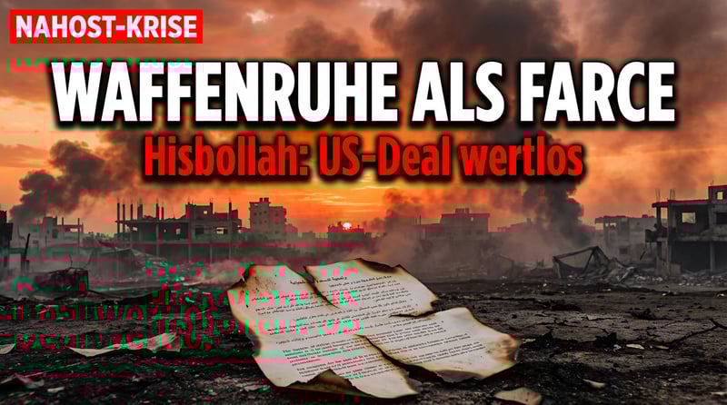 Waffenruhe als Farce: Hisbollah erklärt US-Deal für wertlos – Libanon versinkt erneut im Chaos
