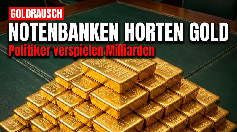 Während Politiker das Tafelsilber verspielen, horten die Notenbanken Gold wie nie zuvor