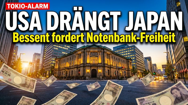 Washington drängt Tokio: Bessent fordert freie Hand für Japans Notenbank