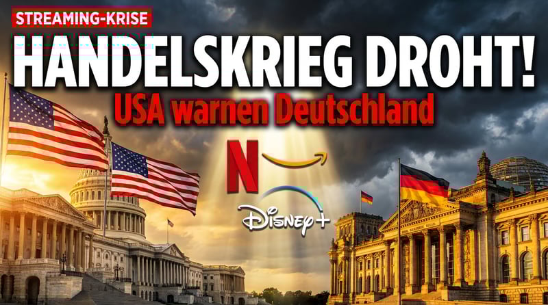 Washington droht Berlin: Streaming-Gesetz könnte Handelskrieg verschärfen