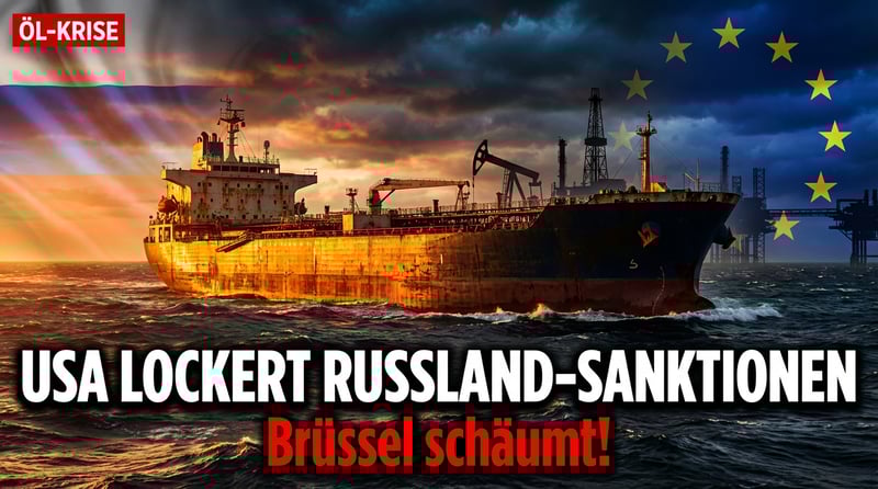 Washington lockert Russland-Sanktionen beim Öl – und Brüssel schäumt