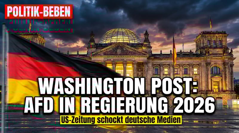 Washington Post prophezeit AfD-Regierungsbeteiligung noch 2026 – Ein Weckruf aus Übersee
