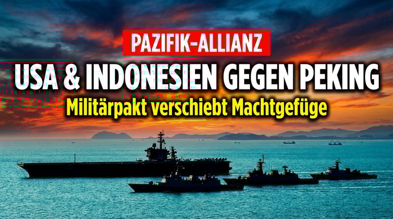 Washington rüstet auf: Neue Militärallianz mit Indonesien als Bollwerk gegen Peking