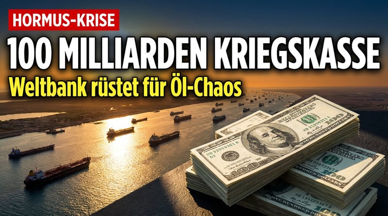 Weltbank rüstet sich mit 100-Milliarden-Dollar-Kriegskasse für Iran-Krise
