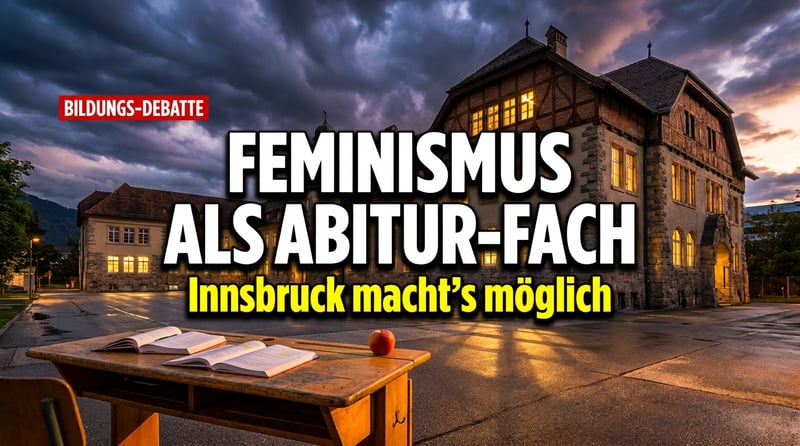 Wenn das Patriarchat zum Prüfungsstoff wird: Innsbrucker Gymnasium adelt Feminismus zum Abitur-Fach