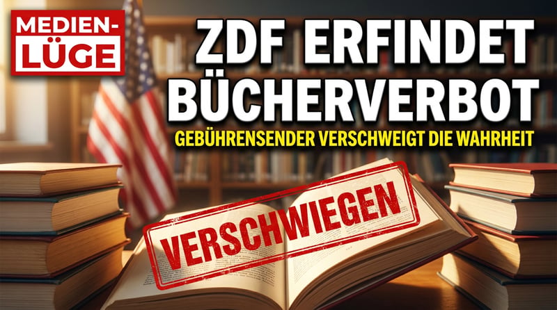 Wenn der Zwangsgebühren-Sender die Wahrheit dehnt: ZDFinfo erfindet ein amerikanisches Bücherverbot