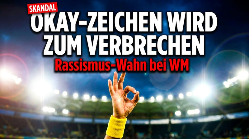 Wenn ein „Okay“ zum Verbrechen wird: Der absurde Rassismus-Wahn erreicht die Fußball-WM