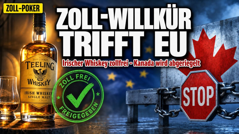 Whiskey frei, Kanada dicht: Trumps Zoll-Willkür trifft die EU ins Mark