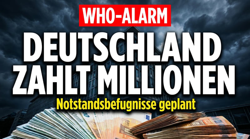 WHO greift nach mehr Macht: Deutschland zahlt, Klima wird zur globalen Notstandsdoktrin