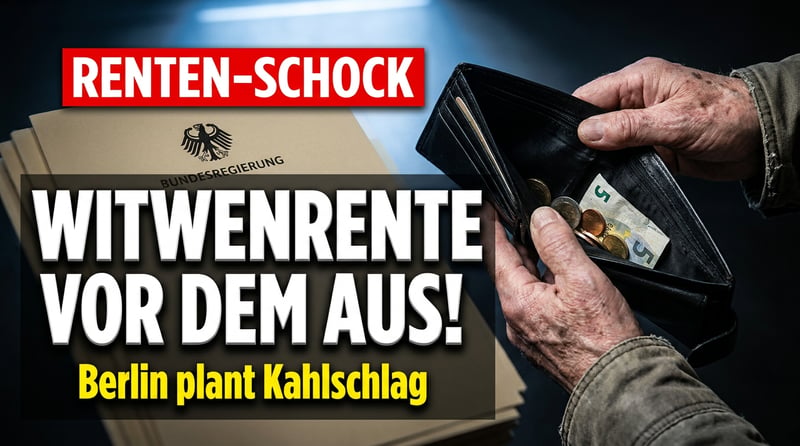 Witwenrente vor dem Aus: Berlin plant den nächsten Griff in die Taschen der Hinterbliebenen