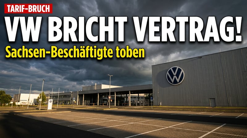 Wolfsburg blamiert seine Sachsen: VW bricht Tarifvertrag – Belegschaft tobt