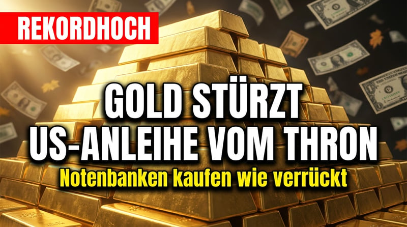 Zeitenwende im Tresor der Welt: Gold stößt die US-Staatsanleihe vom Thron