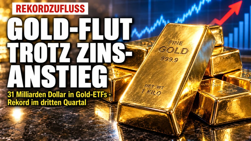 Zinsen rauf, Gold trotzdem gefragt: 31 Milliarden fluten Gold-ETFs!