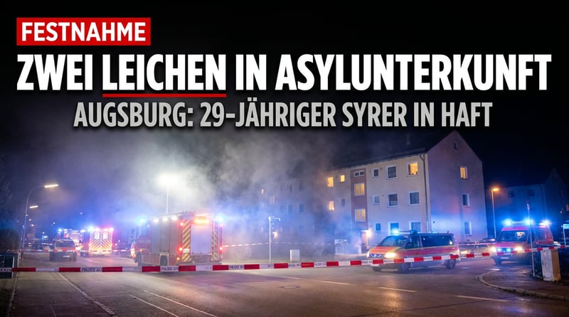 Zwei Leichen in Augsburger Asylunterkunft – 29-jähriger Syrer in Haft: Ein Land, das seine eigenen Regeln nicht mehr durchsetzt